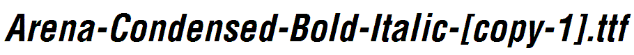 Arena-Condensed-Bold-Italic-[copy-1]